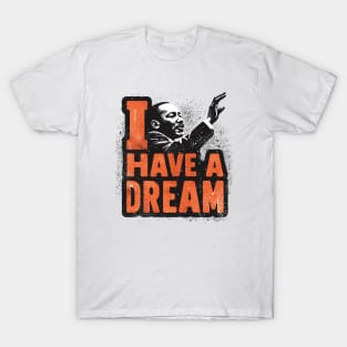 I have a dream T-Shirt